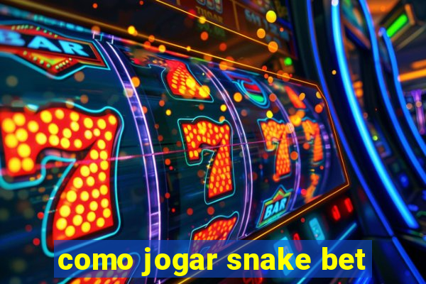 como jogar snake bet